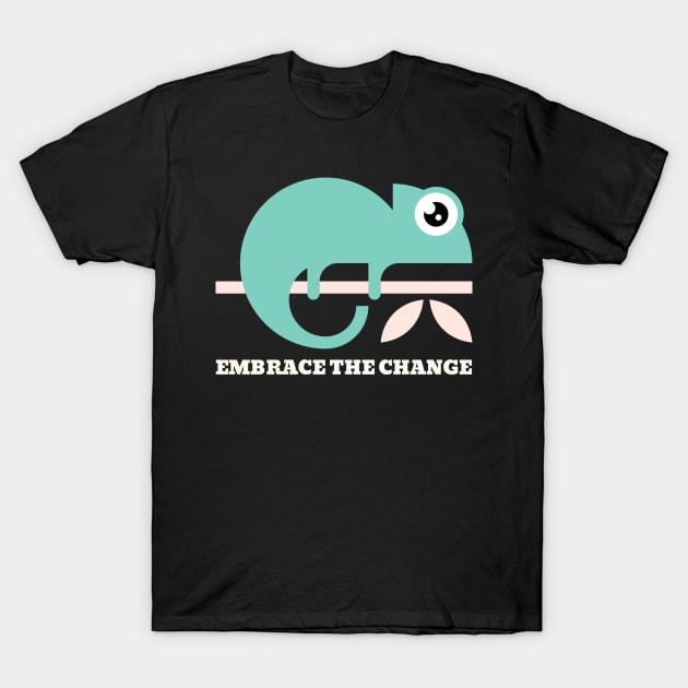 Cameleon Embrace the Change T-Shirt by Dream the Biggest